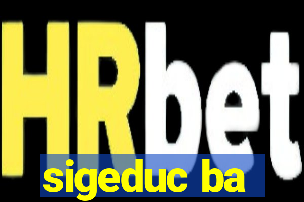 sigeduc ba